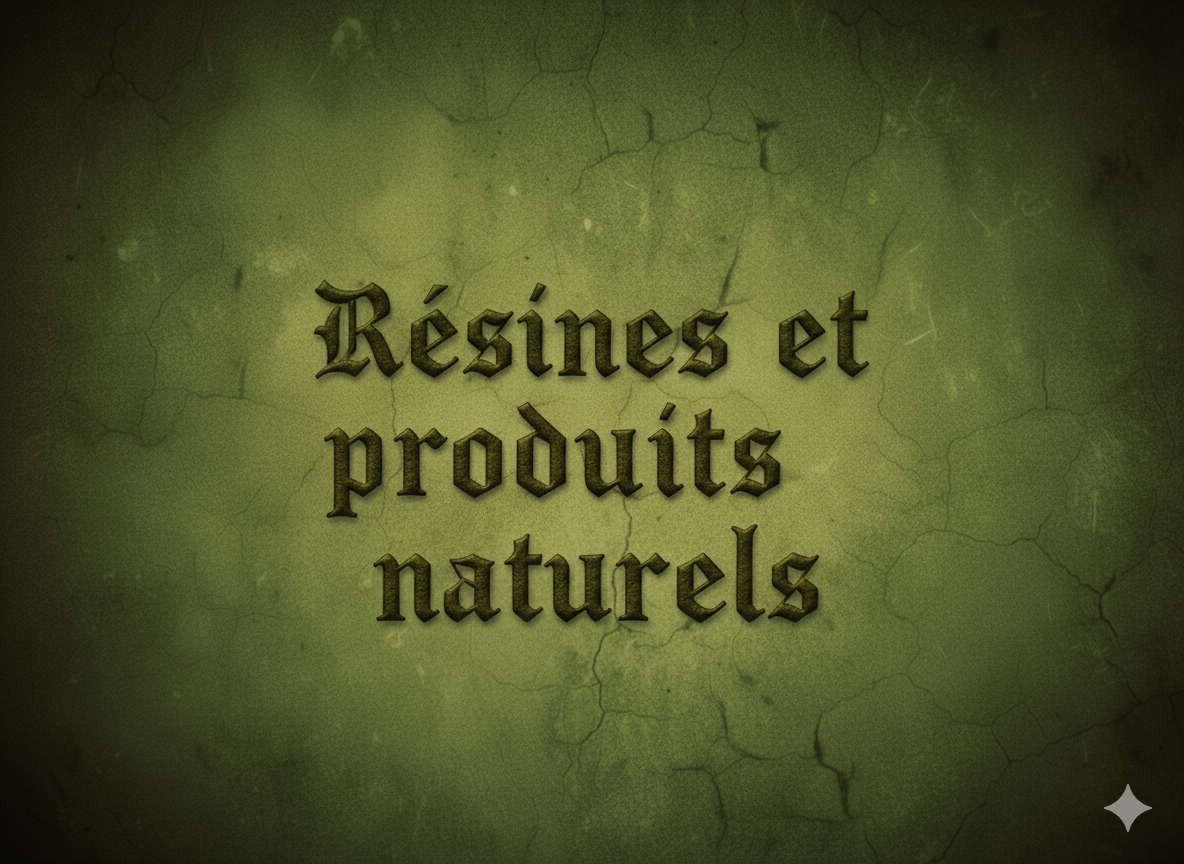 Résines et produits naturels